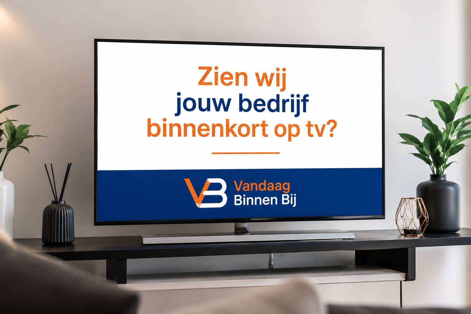 Televisie toont: Zien wij jouw bedrijf binnenkort op tv?
